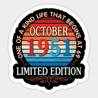 Happy Birthday To Me You October 1951 One Of A Kind Life That Begins At 69 Years Old Limited Edition Sticker